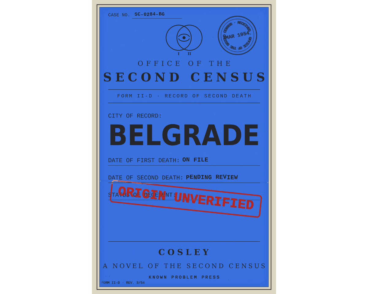 A book cover for 'Belgrade: A Novel of the Second Census' by Mary McCarthy, featuring a blue background with black text and a red 'Origin Unverified' stamp, published by Known Problem Press.