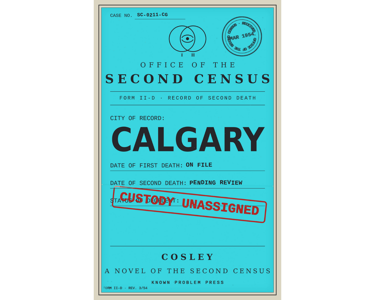 A book cover for 'Calgary: A Novel of the Second Census' by Cosley and published by Known Problem Press. The cover is turquoise blue