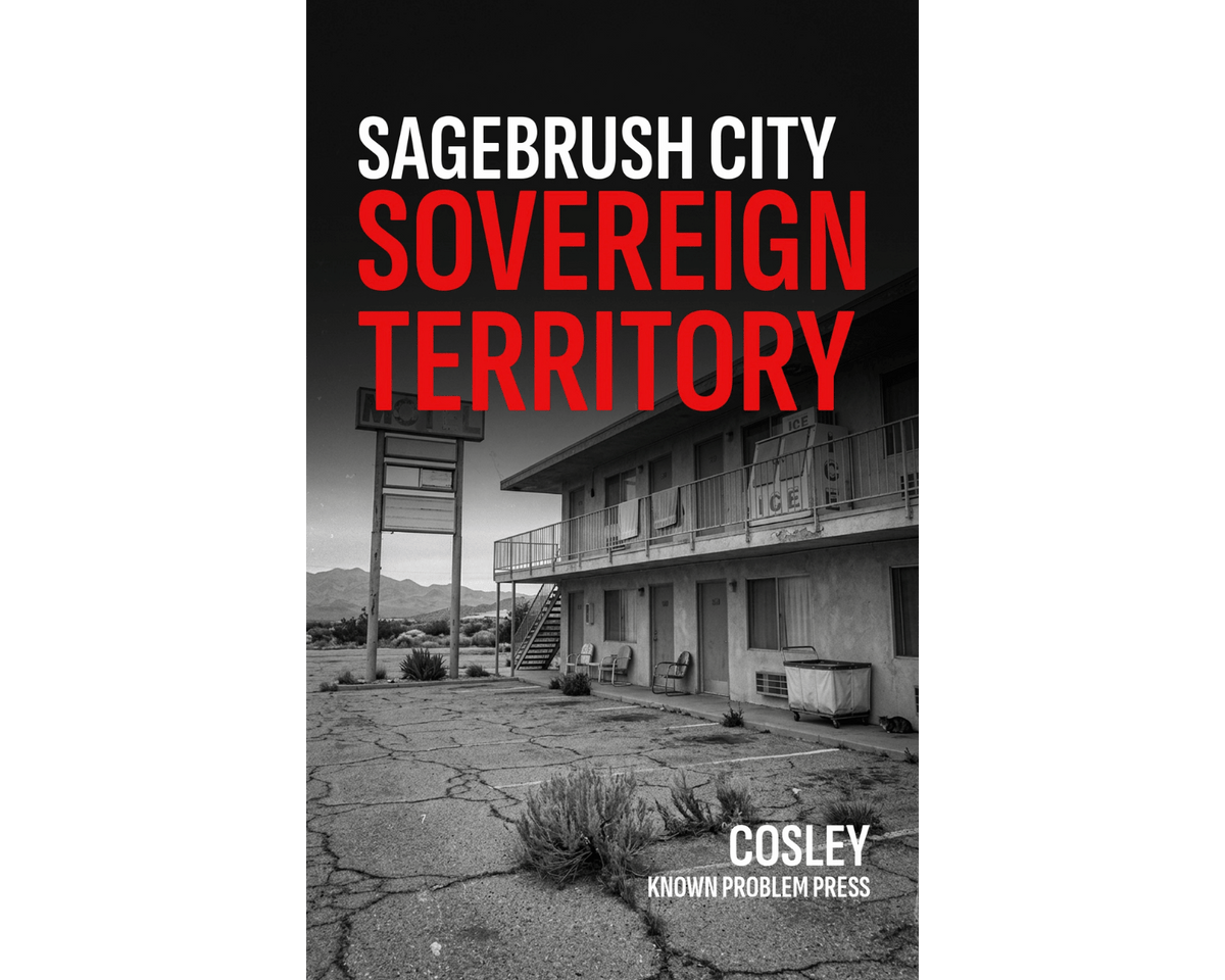 Book cover for 'Sagebrush City Sovereign Territory' by Cosley, published by Known Problem Press. The cover features a black and white photograph of a motel scene with bold red and white text.