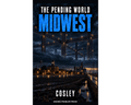 Book cover for 'The Pending World Midwest' by Cosley, published by Known Problem Press. The cover features a dark, moody night scene of a Midwest town with a large illuminated bridge over wet fields, with the title in bold white and blue text.